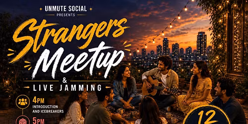 Strangers Meetup & Live Jamming