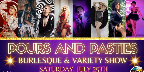 Pours and Pasties Burlesque and Variety Show!