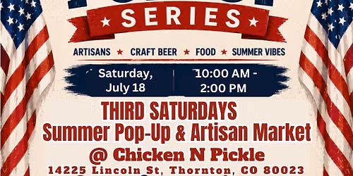 Third Saturday Summer Pop Up & Artisan Market at Chicken N Pickle!