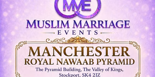Muslim Marriage Events Manchester - 3 Age Groups