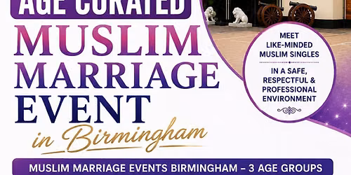 Muslim Marriage Events Birmingham - 3 Age Groups