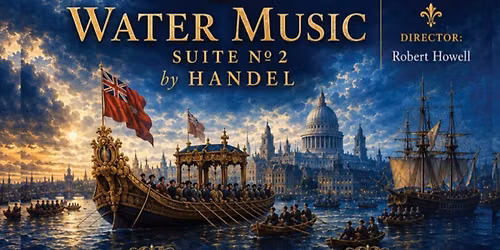 Handel Consort & Quire - Dettingen Te Deum and Water Music Suite #2 