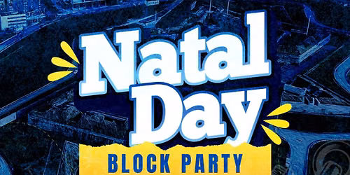 \ud83c\udf4b Twisted Tea Presents: Natal Day Block Party! \ud83c\udf4b