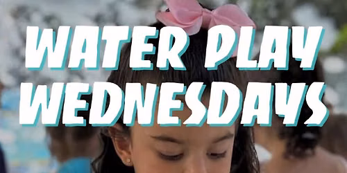 Water Play Wednesdays!