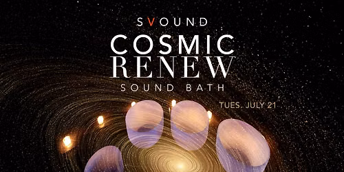 COSMIC RENEW Sound Bath