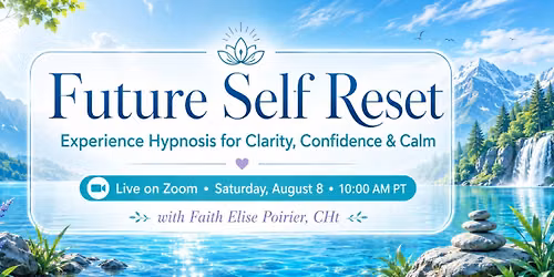 Meet Your Future Self: A Guided Hypnosis Experience for Clarity & Confidence