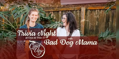 Trivia Night with Bad Dog Mama - at Casa de Vino 57