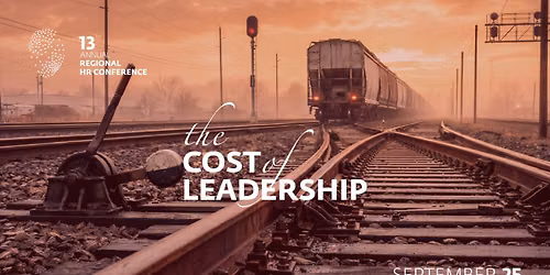 The Cost of Leadership | 13th Annual Regional HR Conference