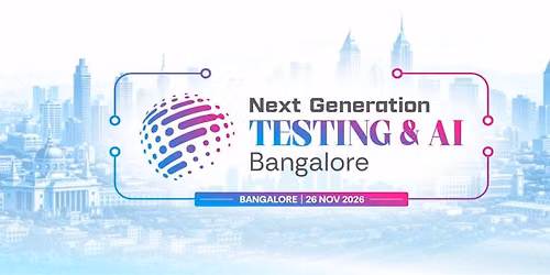Next Generation Testing & AI Bangalore