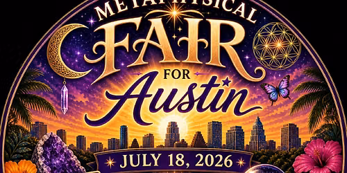 Metaphysical Fair for Austin