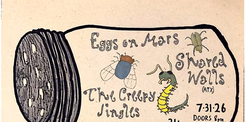 Eggs on Mars \/\/ Shared Walls (ATX) \/\/ The Creepy Jingles