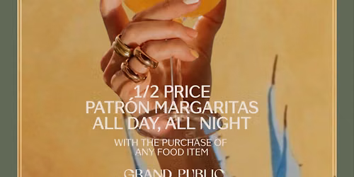 Celebrate National Tequila Day with Half-Price Patr\u00f3n Margaritas at Grand Public Kitchen + Bar