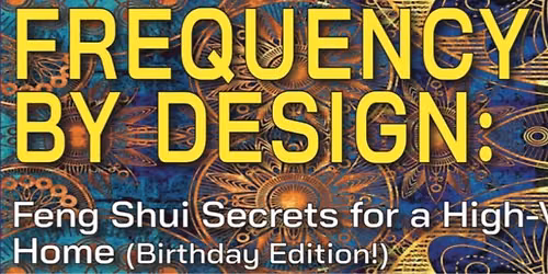 Frequency by Design: Feng Shui for a High Vibes Home