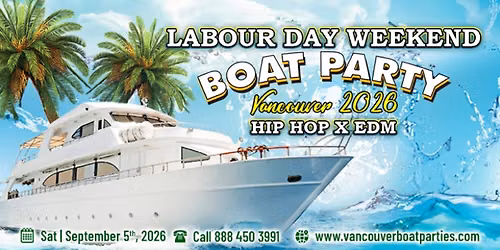 LABOUR DAY WEEKEND HIP HOP X EDM BOAT PARTY VANCOUVER 2026