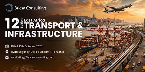 12th Edition of East Africa Transport & Infrastructure 2026