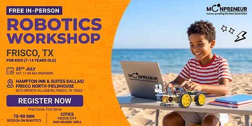 In-person Free Robotics Workshop For Kids at Frisco, TX (7-14yrs)