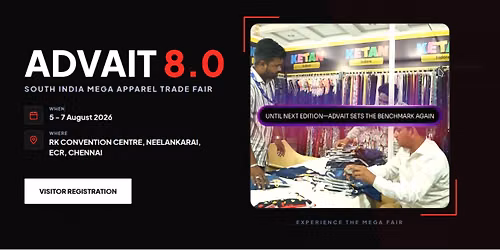 ADVAIT 8.0 - South INDIA Mega Apparel Trade Fair