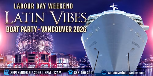 Latin Vibes Labour Day Weekend Boat Party Vancouver 2026 | Latin X Hip Hop