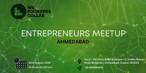 Entrepreneurs Meetup by We Founders Collab Ahmedabad 2026