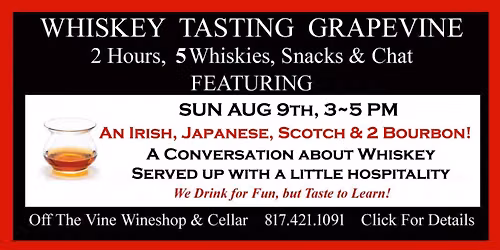 Whiskey Tasting Sunday - Aug 9th - An Irish, Japanese, Scotch and 2 Bourbons! - 3~5PM
