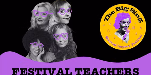 The Big Sing Musical Improv Festival: Heather Urquhart, Lucy Trodd, Raquel Palmas & Stacey Smith