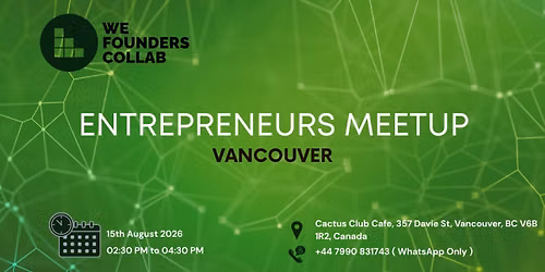 Entrepreneurs Meetup by We Founders Collab Vancouver 2026