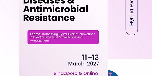 2nd World Conference on Infectious Diseases & Antimicrobial Resistance (Infectious 2027)