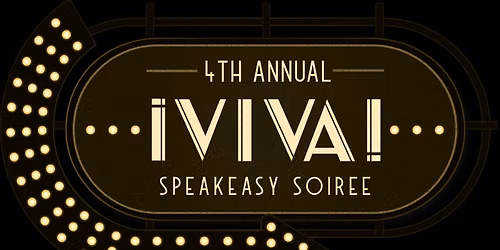 4th Annual \u00a1VIVA! Speakeasy Soir\u00e9e