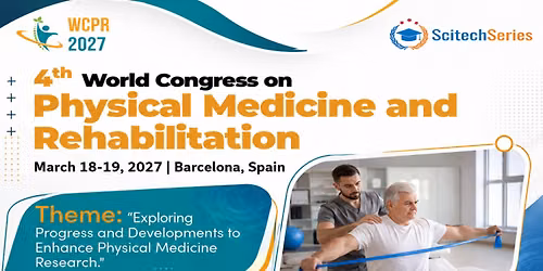 4th World Congress on Physical Medicine and Rehabilitation (WCPR 2027)