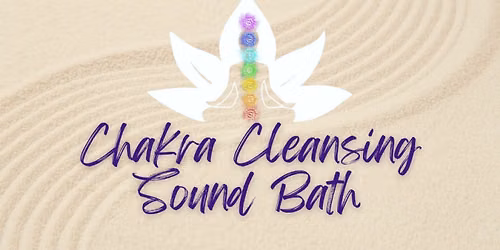 Chakra Cleansing Sound Bath