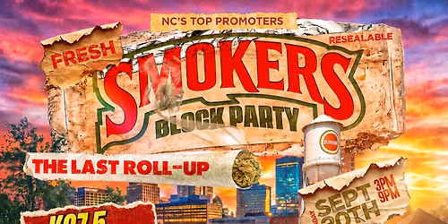 Smokers BlockParty \u201cThe Last Roll Up\u201d (Durham, NC) *FINAL EVENT*