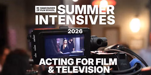 Acting for Film & TV - Summer Intensives
