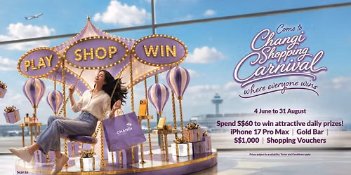 Shop, Play and Win Big at Changi Shopping Carnival