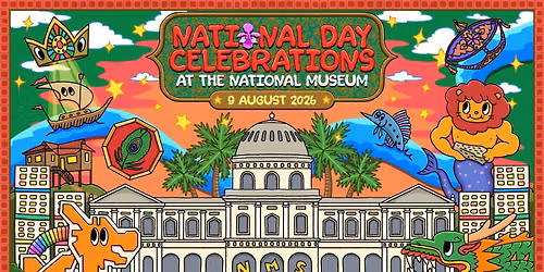 National Day Celebrations at the National Museum: Myths, Legends & the Stories That Made Us