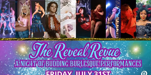 The Reveal Revue: A Night Of Budding Burlesque Performances
