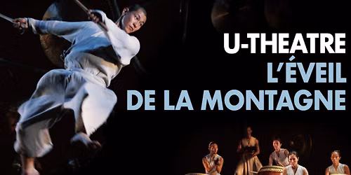 U-Theatre, L\u2019\u00e9veil de la Montagne
