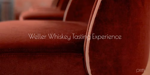 Prim Weller Whiskey Tasting Experience