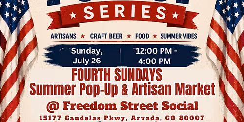 Fourth Sundays Summer Pop-Up & Artisan Market at Freedom Street Social