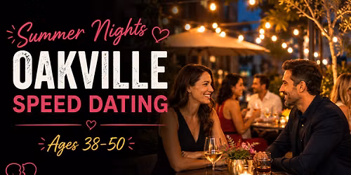 Summer Nights Oakville Speed Dating (Ages 38-50)