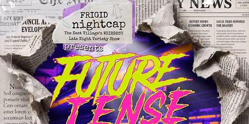 FRIGID Nightcap Presents: FUTURE TENSE