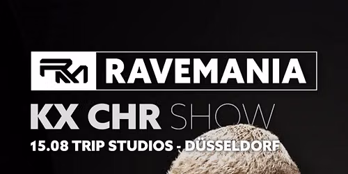 RAVEMANIA \/\/ KX-CHR SHOW