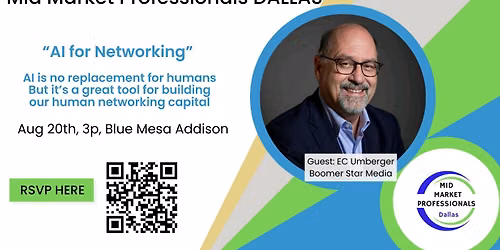 Mid Market Professionals DALLAS Aug event "AI for Networking"