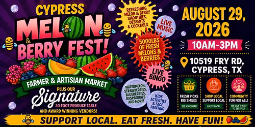 CYPRESS-MELON & BERRY FESTIVAL -FARMER & ARTISAN MARKET