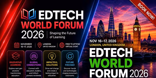 EDTECH LEARNING WORLD FORUM 2026