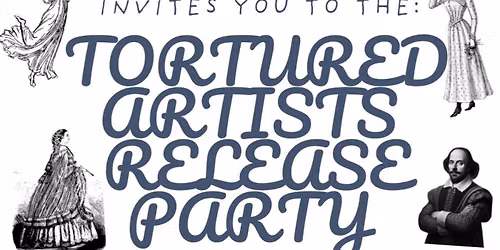 TORTURED ARTIST RELEASE PARTY