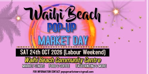 Waihi Beach Pop-Up Market Day-Labour Weekend 2026