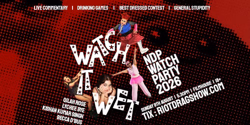 WATCH IT WET: NDP 2206 Watch Party
