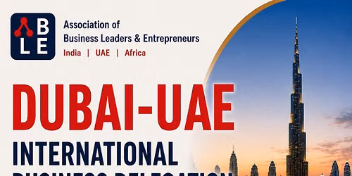 Dubai-UAE International Business Delegation