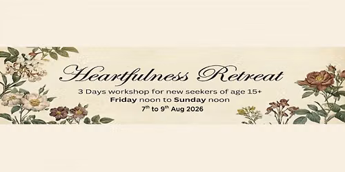 Heartfulness Monthly Retreat August 2026- a three day workshop