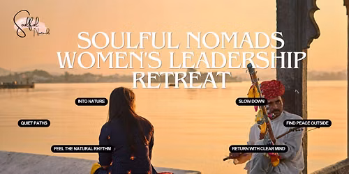 Soulful Nomads Women's Leadership Retreat